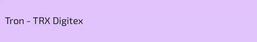 Tron - TRX Digitex